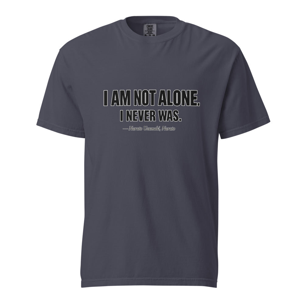 I Am Not Alone Naruto Quote T-Shirt | Anime Inspiration - Unisex Staple T-Shirt