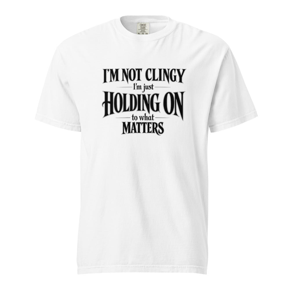 I'm Not Clingy Gothic Quote T-Shirt | Flirty Charm Tee - Unisex Staple T-Shirt