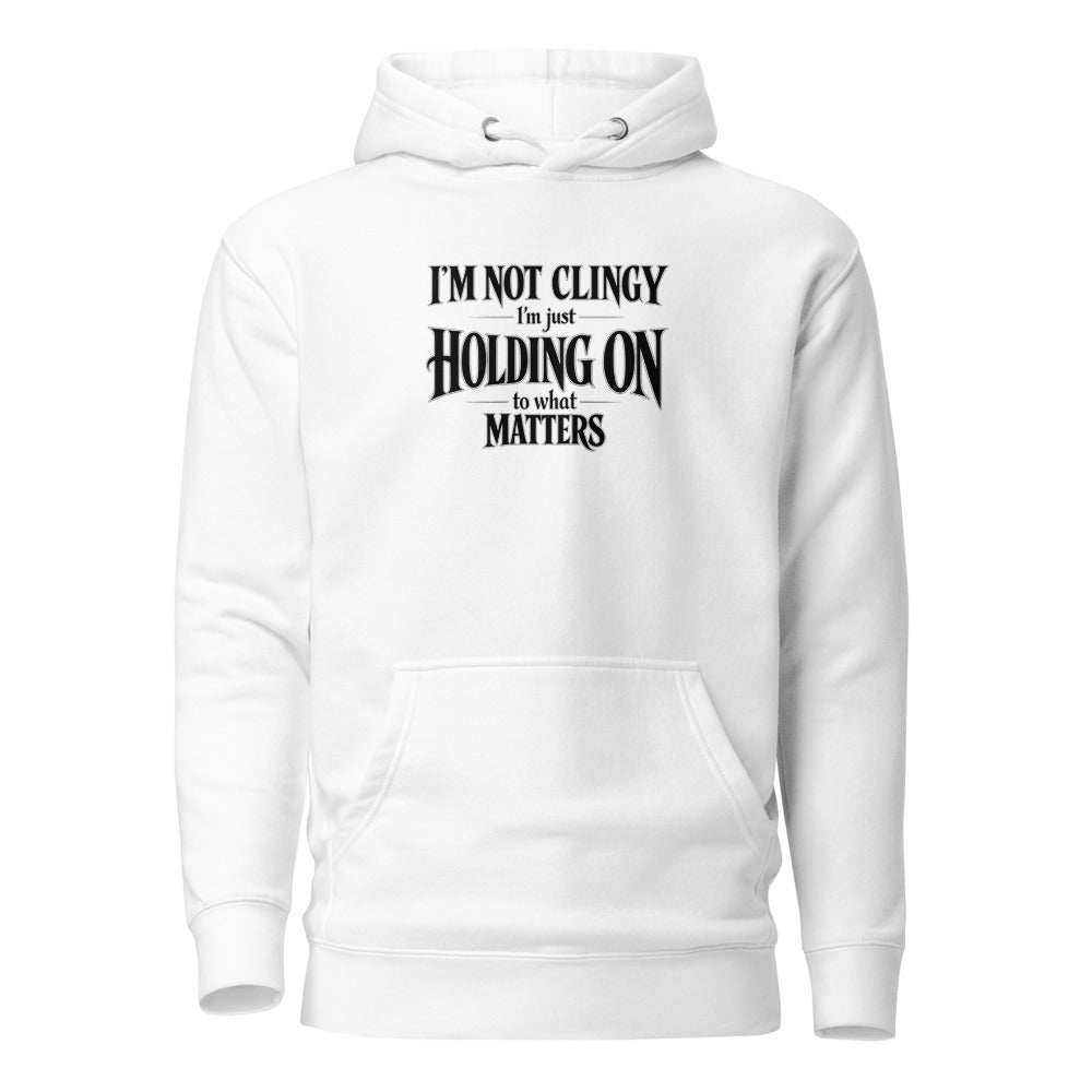 I'm Not Clingy Gothic Quote T-Shirt | Flirty Charm Tee - Unisex Heavy Blend Hoodie